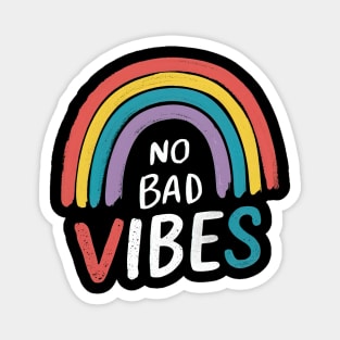 No bad vibes rainbow Magnet