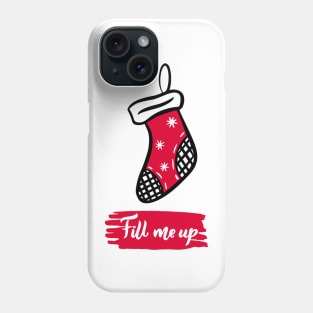 Christmas funny quote Fill me up Phone Case