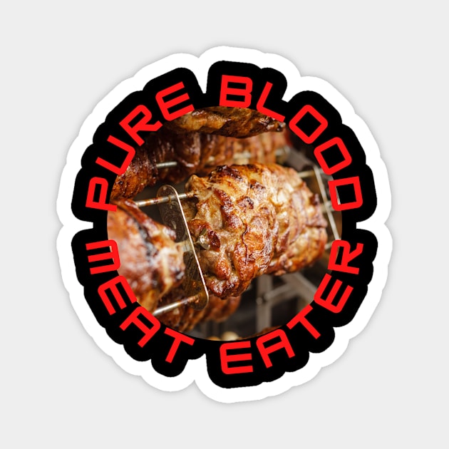 PURE BLOOD MEAT EATER Magnet by Carnigear