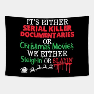 It’s either a serial killer documentaries or Christmas movies Tapestry