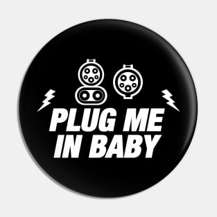 Electric Car Owner Funny Gift - Plug Me In - Electric Car Charging - EV Owner Pin