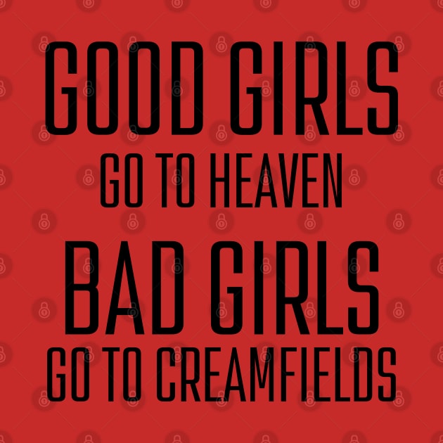 Bad girls go to Creamfields by VoidDesigns