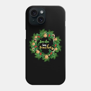 Funny Christmas Santa Loves Teachers Phone Case