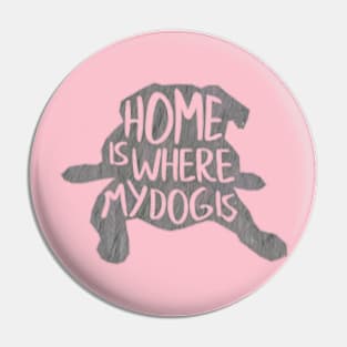 Home is where the dog is Pin