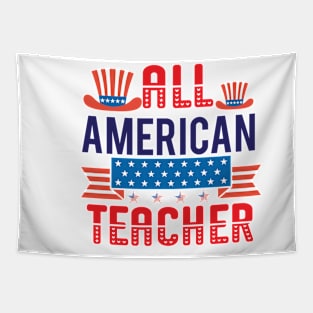 All American Teacher Shirt, 4th of July T shirt, Fathers Day Tee, 4th of July Shirt for Teacher, American Teacher Gift, America Shirts for Teacher Tapestry