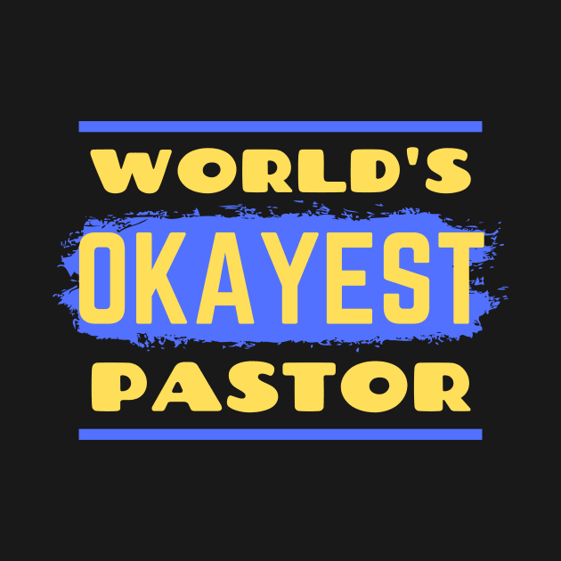 World's Okayest Pastor | Funny Pastor by All Things Gospel