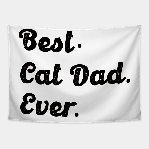 Best Cat Dad Ever Tapestry by Dealphy