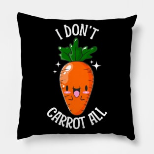 I Don't Carrot At All Pillow