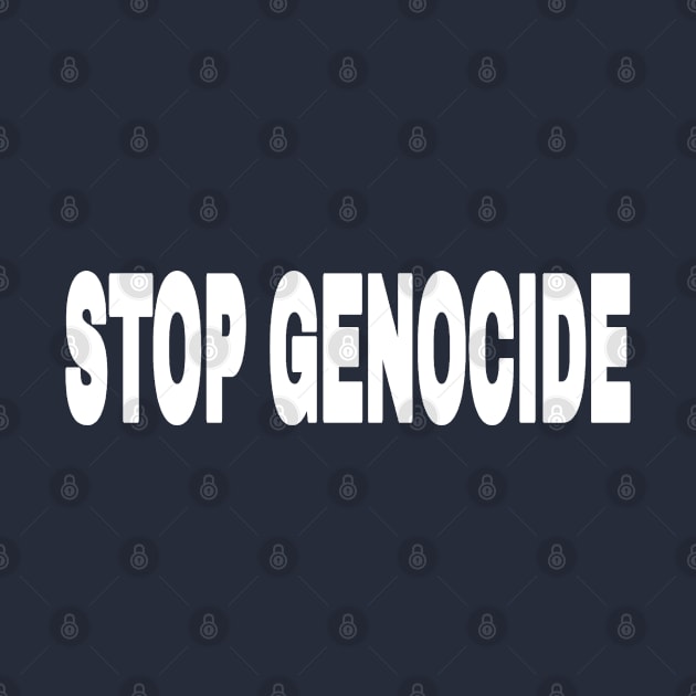 STOP GENOCIDE - White - Front by SubversiveWare