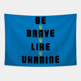 Be Brave Like Ukraine Tapestry