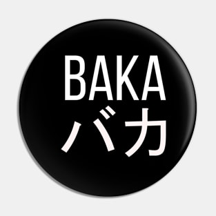 BAKA Japanese Pin