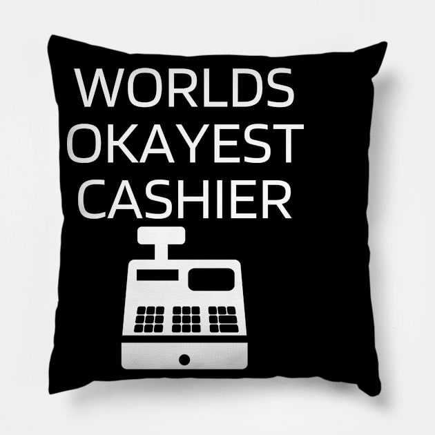 World okayest cashier Pillow by Word and Saying