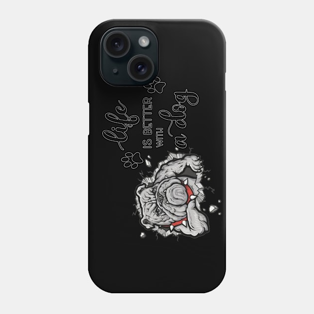 Life Is Better With A Dog Phone Case by gdimido