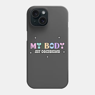 My Body My Choice Pro Choice Womens Rights Phone Case