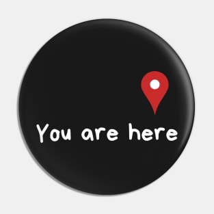 You are here Pin