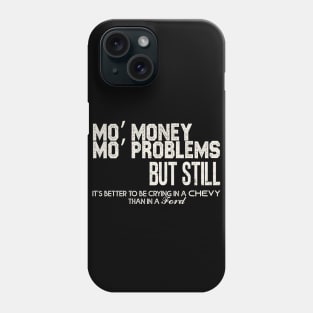 Mo’ money, Mo’ problems Phone Case