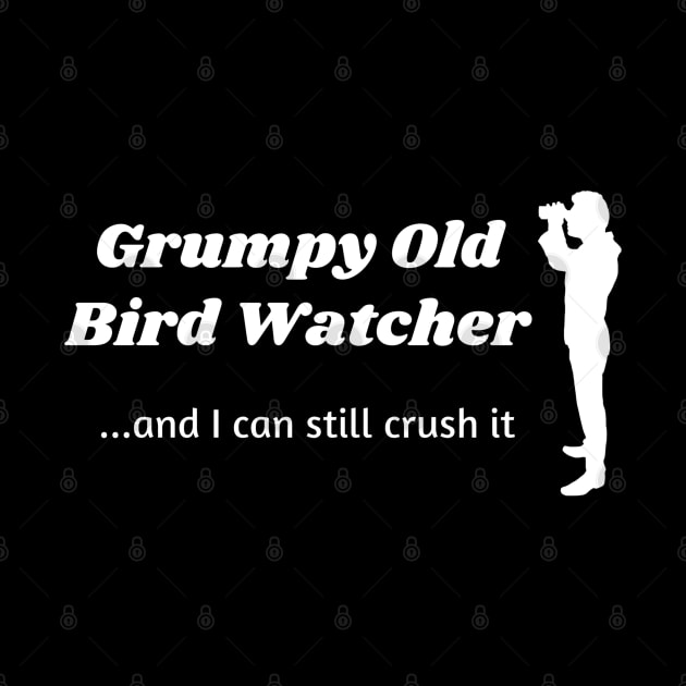 Grumpy Old Bird Watcher...can still crush it by Comic Dzyns