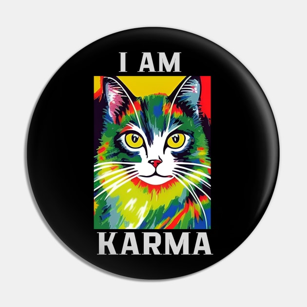 Karma Is A Cat Pin by Dippity Dow Five