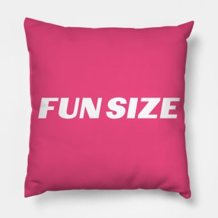 FUN SIZE! Pillow