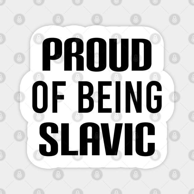 Proud of being slavic Magnet by Slavstuff