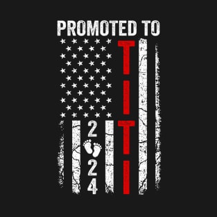 Patriotic Promoted To Titi 2024 First Time New Titi T-Shirt