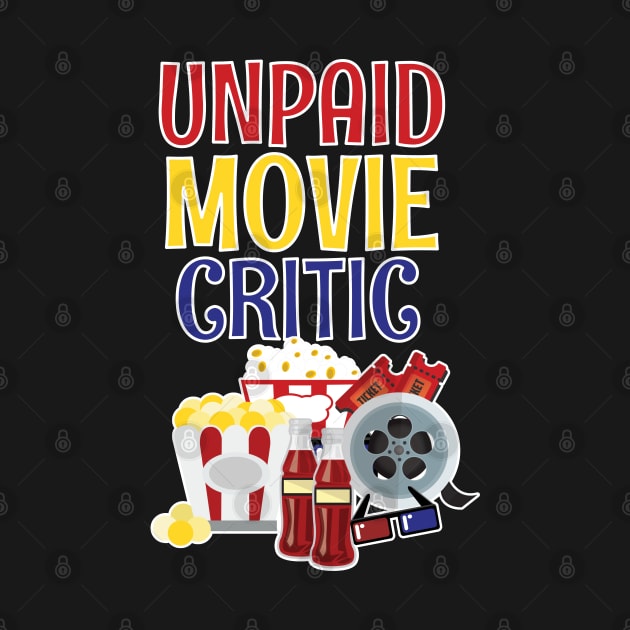 Funny Unpaid Movie Critic by MedleyDesigns67