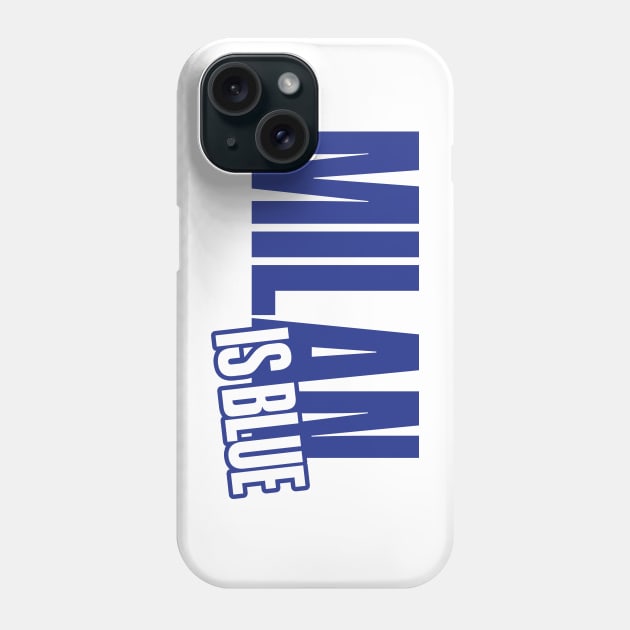 Milan is Blue Phone Case by Footscore