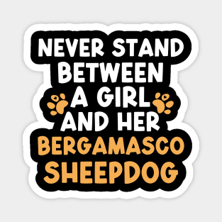 Never Stand Between A Girl And Her Bergamasco Sheepdog Magnet