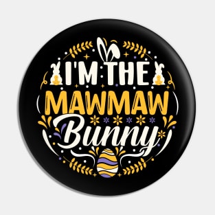 I'm The Mawmaw Bunny Funny Easter T Shirt Design Pin