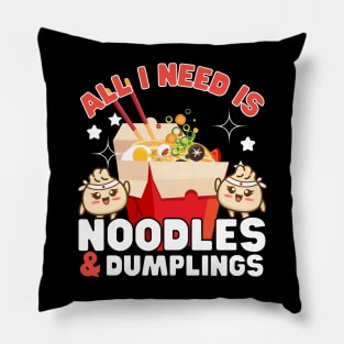 Funny All I need Noodles Food lover Pillow