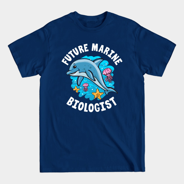 Discover Future Marine Biologist Cute Dolphin Ocean - Future Marine Biologist - T-Shirt