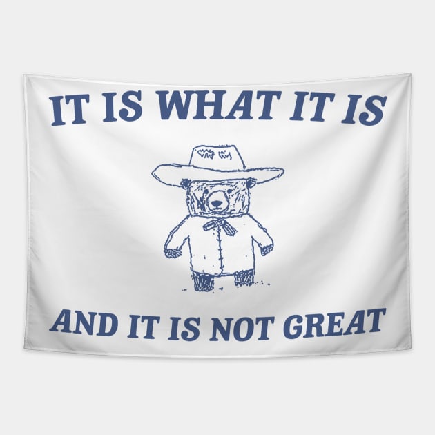It is what it is and it ain't great Unisex Tapestry by Y2KERA