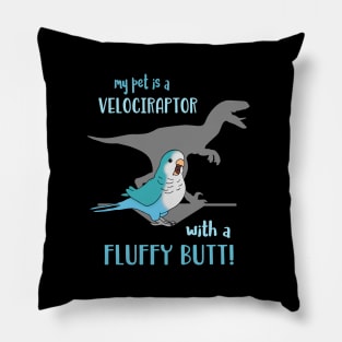 my pet is a velociraptor wit a fluffy butt Blue Quaker Pillow