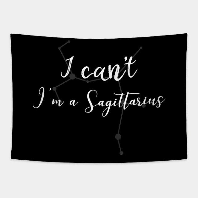 I can't I'm a Sagittarius Tapestry by Sloop