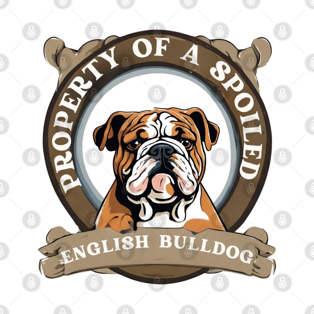 Property of a Spoiled English Bulldog by Doodle and Things