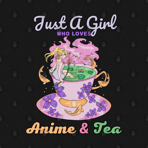Just a Girl Who Loves Anime & Tea by Sugoi Otaku Gifts