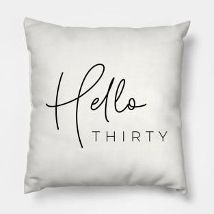 Hello thirty Pillow