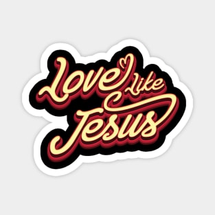 Love Like Jesus - Faith Magnet