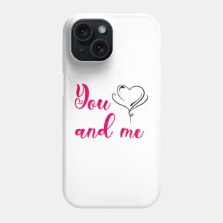 You and me Phone Case