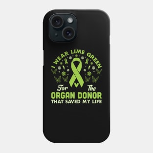 I Wear Lime Green For The Organ Donor Green Ribbon Awareness Phone Case