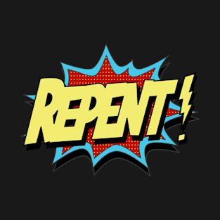 Repent! T-Shirt