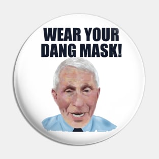 Dr. Fauci Says ‘Wear Your Dang Mask’ Pin