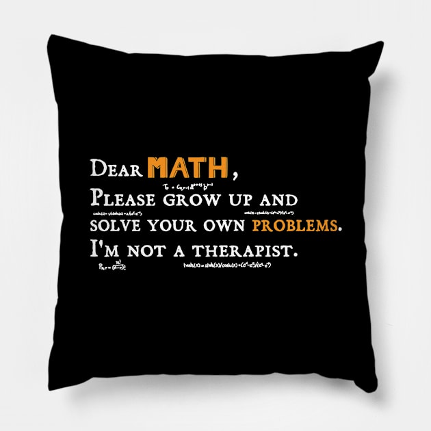 dear math grow up and solve your own problems Dear Math humor Pillow by Gaming champion