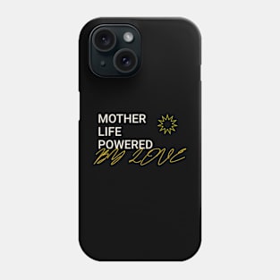 mother life powered by love Phone Case