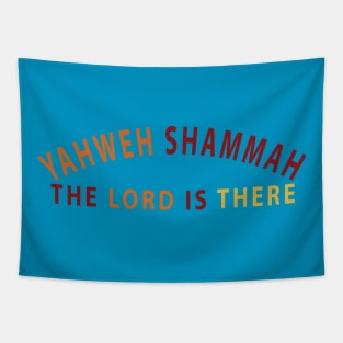 Yahweh Shamma The Lord Is There Inspirational Christians Tapestry