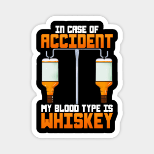 In Case Of Accident My Blood Type Is Whiskey Magnet