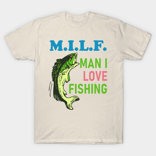 Man I Love Fishing - MILF, Oddly Specific Meme, Fishing