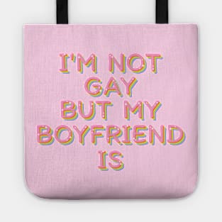 I'm Not Gay But My Boyfriend Is Tote