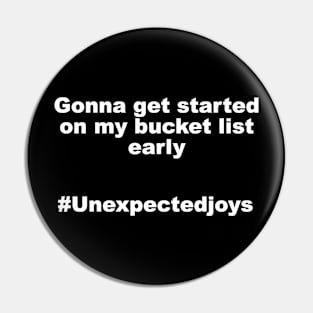 Unexpected Joys Pin