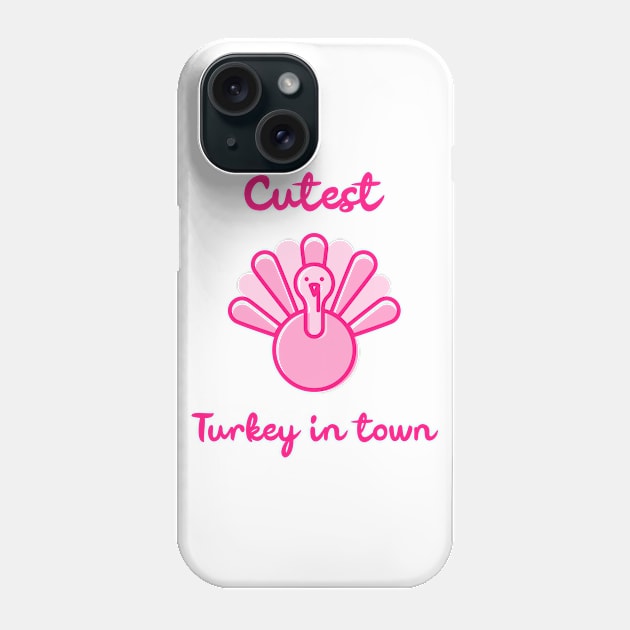 Cutest Turkey in Town. Funny Thanksgiving Design for the whole family. Great for kids, babies, boys and girls. Phone Case by That Cheeky Tee